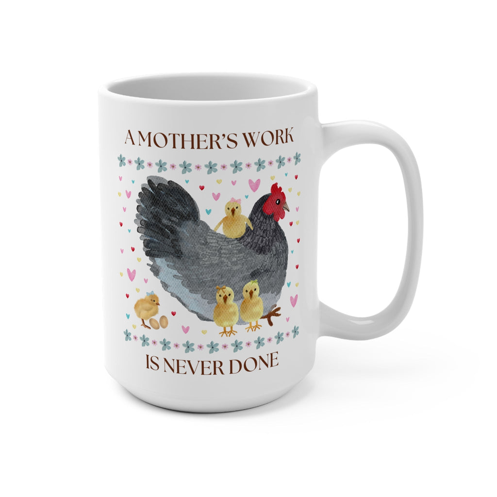 A Mother's Work Coffee Mug